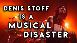 DENIS STOFF is a Musical Disaster! - This is Why (Absolutely Infamous!)