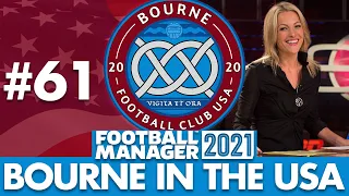 TRANSFER WINDOW | Part 61 | BOURNE IN THE USA FM21 | Football Manager 2021