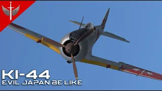 Evil Japan Be Like: Ki-44