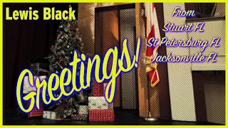 Lewis Black | Greetings from Stuart, St Petersburg, & Jacksonville FL