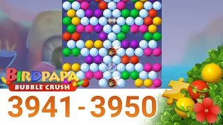 Birdpapa Bubble Crush | Level 3941 to 3950 | game fruit candy