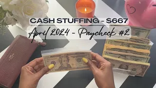 Cash Stuffing - $667 | April 2024 - Pay #2 | Variable Expenses | Sinking Funds | Zero Based Budget