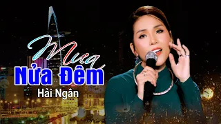 MƯA NỬA ĐÊM || Hải Ngân || Nhạc Xưa Để Đời.