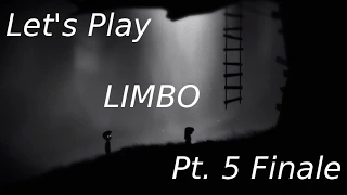 Let's Play: LIMBO | Part 5 [Finale] - SISTER PLEASE!