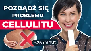 CELLULIT: przyczyny + jak SKUTECZNIE pozbyć się problemu?