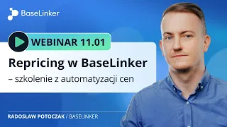 Webinar: Repricing w BaseLinker - szkolenie z automatyzacji cen