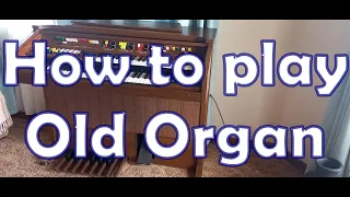 How to play an old organ