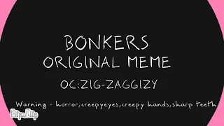 (13+)|BONKERS| animation meme(Original meme)