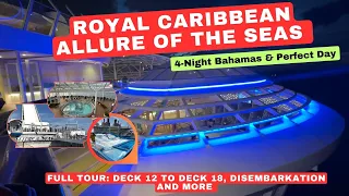 4-NIGHT BAHAMAS & PERFECT DAY on ALLURE OF THE SEAS (4th Video)DISEMBARKATION, FULL TOUR DECK 12-18