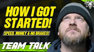 How I Got Started: SPEED, MONEY & NO BRAKES!