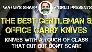 The Best Gentleman / Office Carry Knives