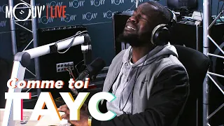 TAYC : "Comme toi" (Live @Mouv' Studios)