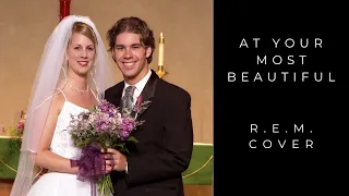 At Your Most Beautiful | R.E.M. Cover | 21st Wedding Anniversary