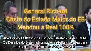 Mandou a REAL - General Richard, Chefe do Estado Maior/ XXIX Ciclo de Estudos Estratégicos da ECEME!