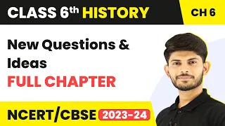 New Questions and Ideas Full Chapter Class 6 History | NCERT Class 6 History Chapter 6