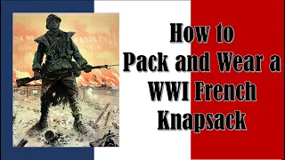 How to Pack and Wear a WWI French Knapsack