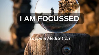 EFT Tapping Meditation for Laser Focus | Boost Concentration and Eliminate Distractions