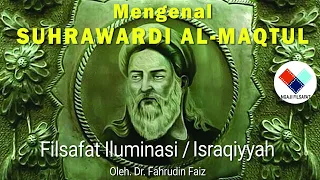Suhrawardi Al-Maqtul - Mengenal Tokoh Filsafat Iluminasi - Ngaji Filsafat