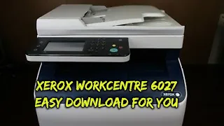 Xerox Workcentre 6027 Driver Download Tutorial