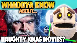 WHADDYA KNOW ABOUT - Naughty Christmas Movies?
