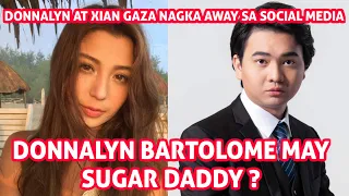 DONNALYN BARTOLOME MAY SUGAR DADDY NGA BA KAYA NASAKTAN SA POST NI XIAN GAZA ?