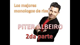 monologos de piter albeiro 2da parte