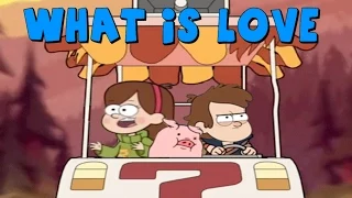 Gravity Falls - What is Love?