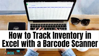 How to Track Inventory in Excel with a Barcode Scanner | POS Catch Tutorial Inventory in Excel