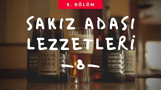 8. BÖLÜM SAKIZ ADASI LEZZETLERİ