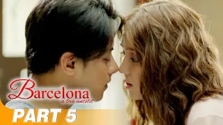 'Barcelona: A Love Untold' FULL MOVIE Part 5 | Kathryn Bernardo, Daniel Padilla