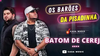 Os Barões Da Pisadinha - Batom De Cereja | Casa Music