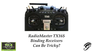 RadioMaster TX16S Binding Receivers Can Be Tricky