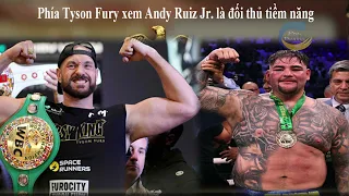 Andy Ruiz Jr là đối thủ tiềm năng của Tyson Fury [Pro_Boxing]