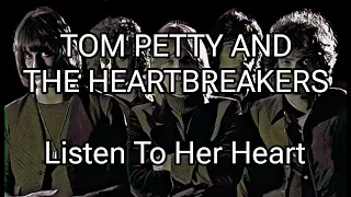 TOM PETTY AND THE HEARTBREAKERS - Listen To Her Heart (Lyric Video)