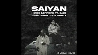 Heuss l'Enfoiré ft. Gazo - Saiyan (Greg Aven Club Remix)