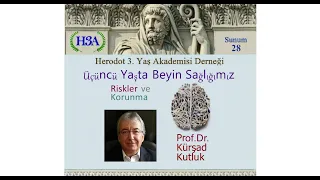 Prof.Dr. Kürşad Kutluk "Üçüncü Yaşta beyin sağlığımız"