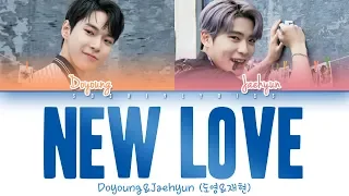 NCT U DOYOUNG & JAEHYUN (엔시티 유 도영 &재현) - New Love Lyrics [Color Coded/HAN/ROM/ENG]