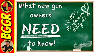 Gun Safety 101- What New Gun Owners NEED to Know