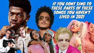 If you don't sing to these parts of these songs,you haven't lived in 2021!