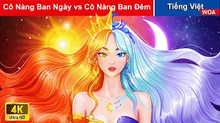 Cô Nàng Ban Ngày vs Cô Nàng Ban Đêm 👸 Truyện Cổ Tích Việt Nam Hay Nhất 👸 WOA Fairy Tales Tiếng Việt
