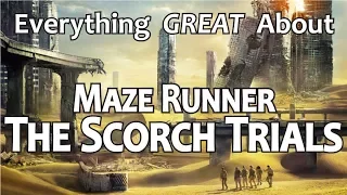 Everything GREAT About Maze Runner: The Scorch Trials!