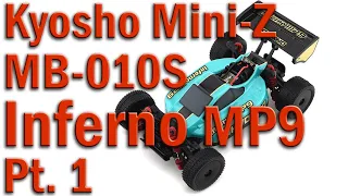 Unbox, setup, & drive a Kyosho Mini-Z Inferno MP9 MB-010S 1/28  TKI3 Readyset 4wd RC Buggy - Pt. 1