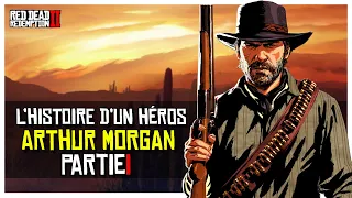 Arthur Morgan -  L'Histoire D'un Héros De Jeu Vidéo (Partie 1)