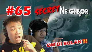 ADA URUSAN APA SI OM DI LUAR ANGKASA ?? - Secret Neighbor [Indonesia] #65