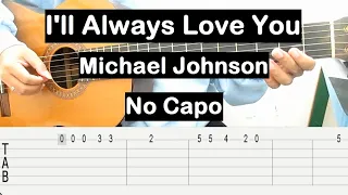 I'll Always Love You Guitar Tutorial No Capo (Michael Johnson) Melody Guitar Tab Guitar Lesson