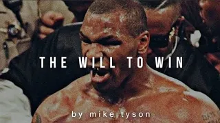 THE WILL TO WIN - Motivational Tribute (Mike Tyson)