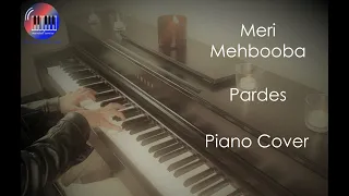 Meri Mehbooba - Pardes | Piano Cover