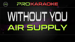 Air Supply - Without You | Pro Karaoke