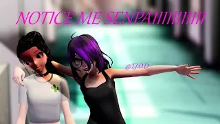 MMD• ♡NOTICE ME SENPAIIIIII♡