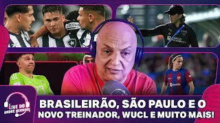 BRASILEIRÃO FECHA 2ª RODADA; SÃO PAULO E O NOVO TREINADOR; WUCL; FIM DE SEMANA E MAIS |LIVE DO ANDRÉ